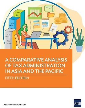 A Comparative Analysis of Tax Administration in Asia and the Pacific