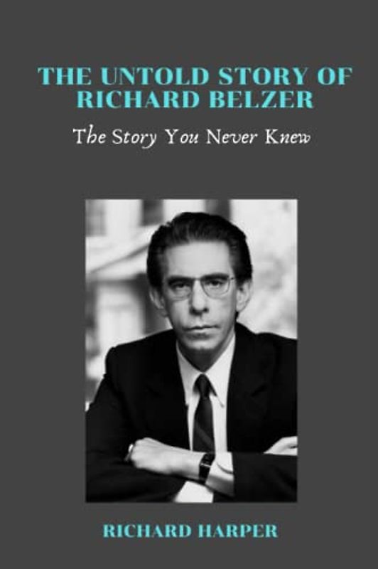 The Untold Story of Richard Belzer: The Story You Never Knew