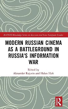 Modern Russian Cinema as a Battleground in Russia's Information War