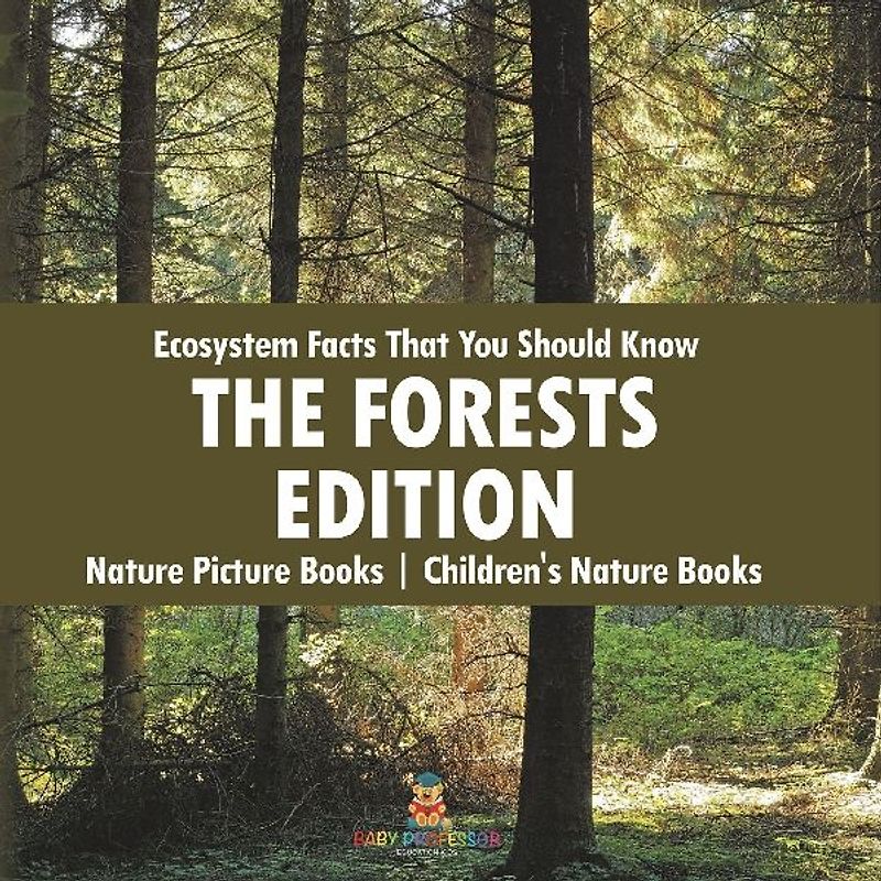 Ecosystem Facts That You Should Know - The Forests Edition - Nature Picture Books | Children's Nature Books