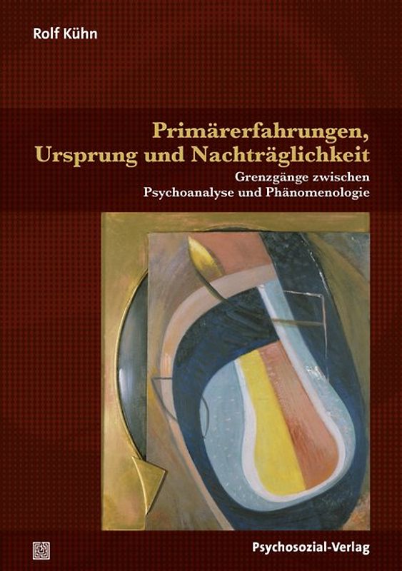 Primärerfahrungen, Ursprung und Nachträglichkeit