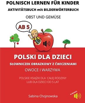 Polnisch lernen für Kinder ab 5|Aktivitätsbuch mit Bilderwörterbuch|Bilingual Deutsch-Polnisch|Polnisch als Zweitsprache| mp3 Lösungsschlüssel: ... MEMORY,BINGO,BILDERLOTTO,RÜCKWERTSMAEN