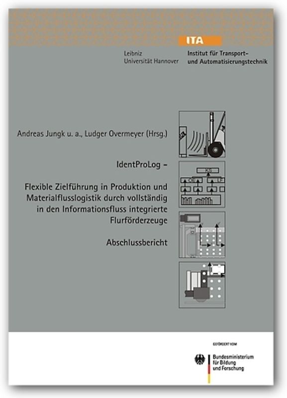 IdentProLog - Flexible Zielführung in Produktion und Materialflusslogistik durch vollständig in den Informationsfluss integrierte Flurförderzeuge