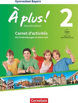 À plus ! - Französisch als 1. und 2. Fremdsprache - Bayern - Ausgabe 2017 - Band 2
