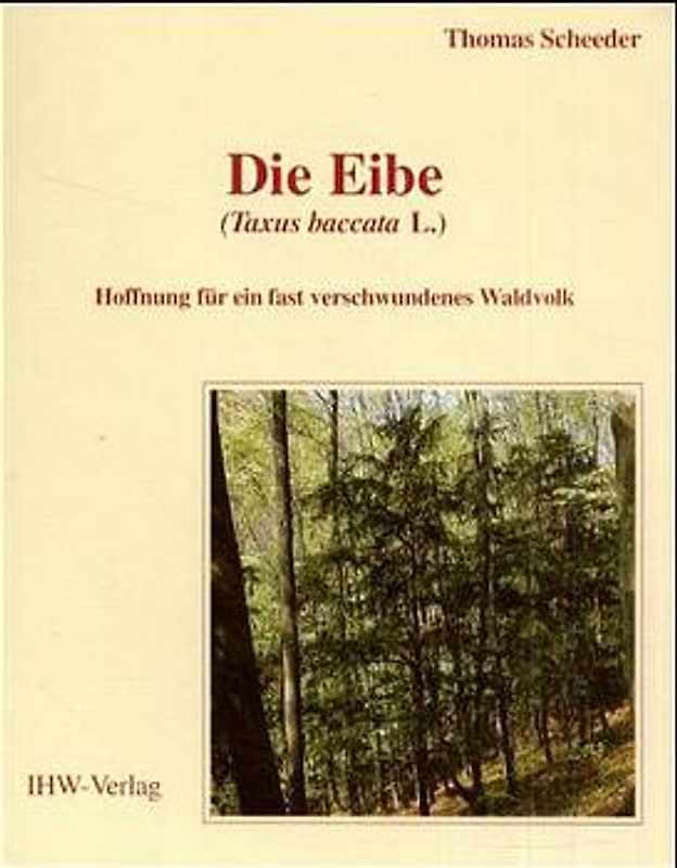 Die Eibe (Taxus baccata L.)