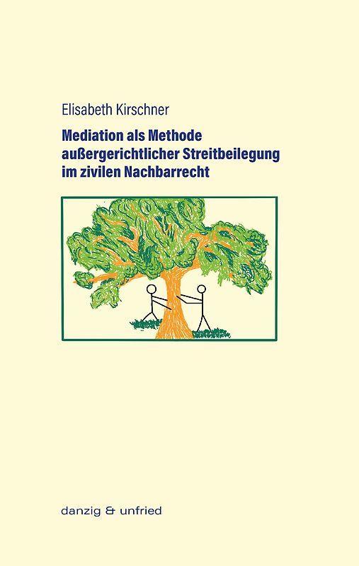Mediation als Methode außergerichtlicher Streitbeilegung im zivilen Nachbarrecht