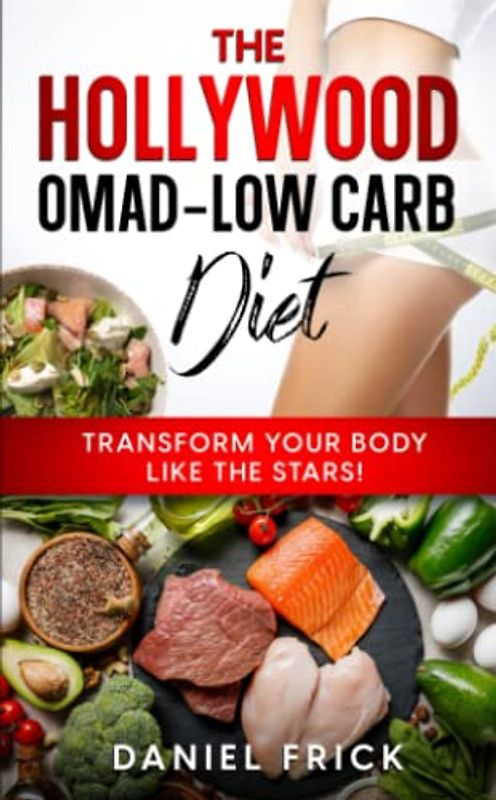 The Hollywood OMAD-Low Carb Diet