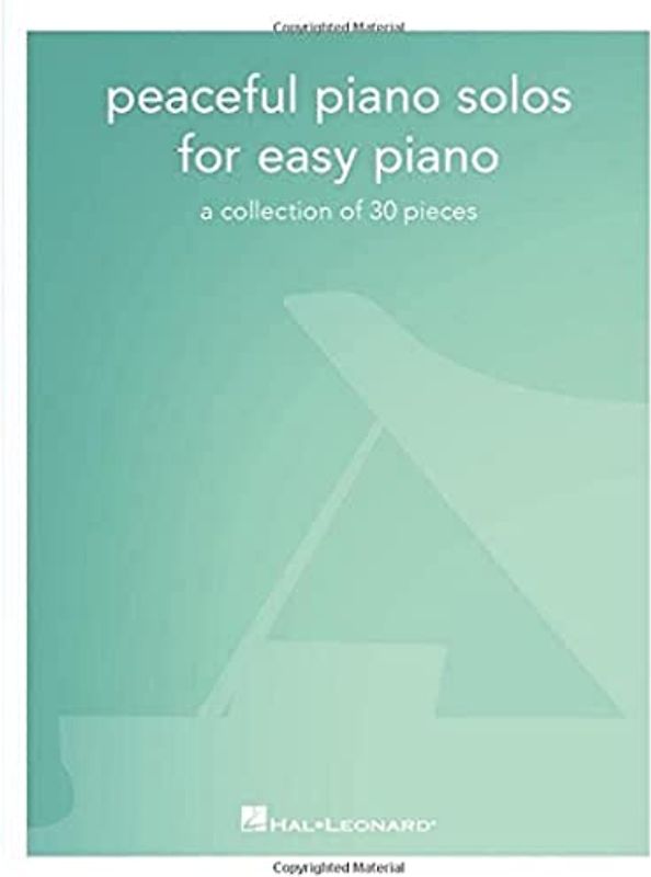 Peaceful Piano Solos For Easy Piano: A Collection of 30 Pieces