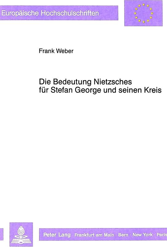 Die Bedeutung Nietzsches für Stefan George und seinen Kreis