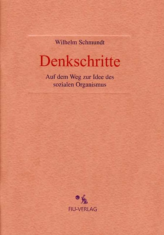 Denkschritte. Auf dem Weg zur Idee des sozialen Organismus