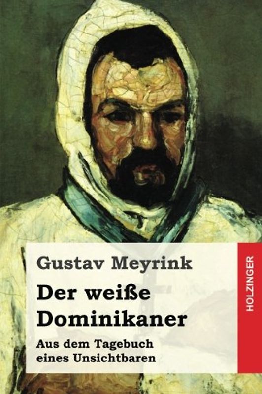 Der weiße Dominikaner: Aus dem Tagebuch eines Unsichtbaren