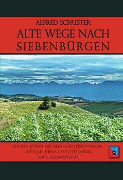 Alte Wege nach Siebenbürgen