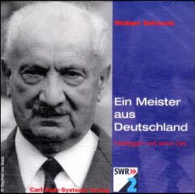 Ein Meister aus Deutschland. Heidegger und seine Zeit