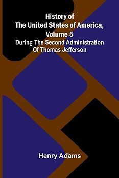 History of the United States of America, Volume 5