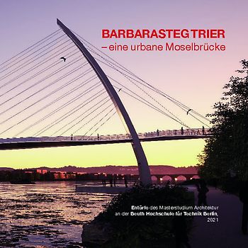 Barbarasteg Trier - eine urbane Moselbrücke.