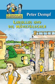 Lukullus und die Münzfälscher - Die Abenteuer der Rabenbande