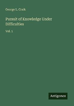 Pursuit of Knowledge Under Difficulties