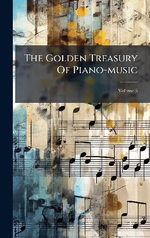 The Golden Treasury Of Piano-music