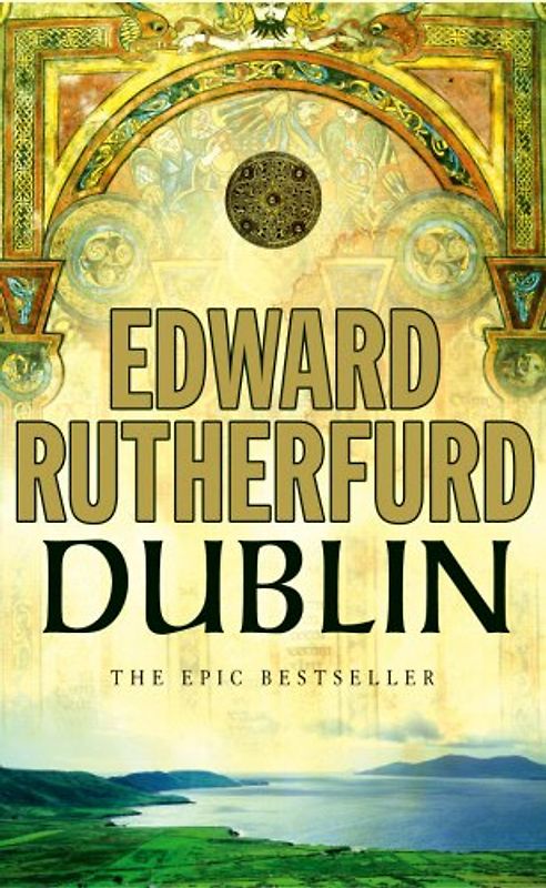 Dublin.: The Epic Novel (Arrow) - Edward Rutherfurd