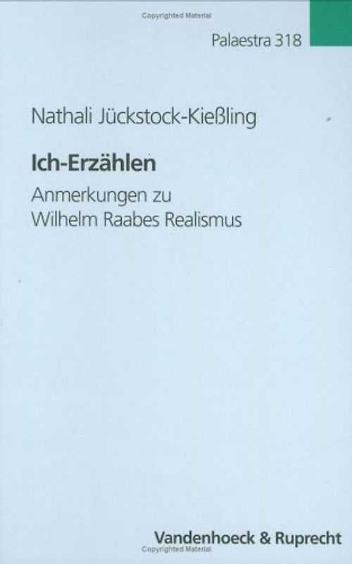Ich-Erzählen. Anmerkungen zu Wilhelm Raabes Realismus