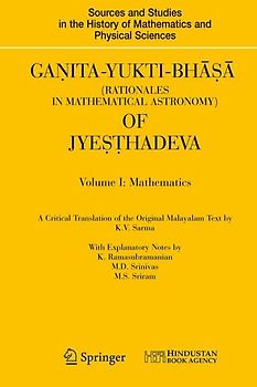 Ganita-Yukti-Bhāṣā (Rationales in Mathematical Astronomy) of Jyeṣṭhadeva