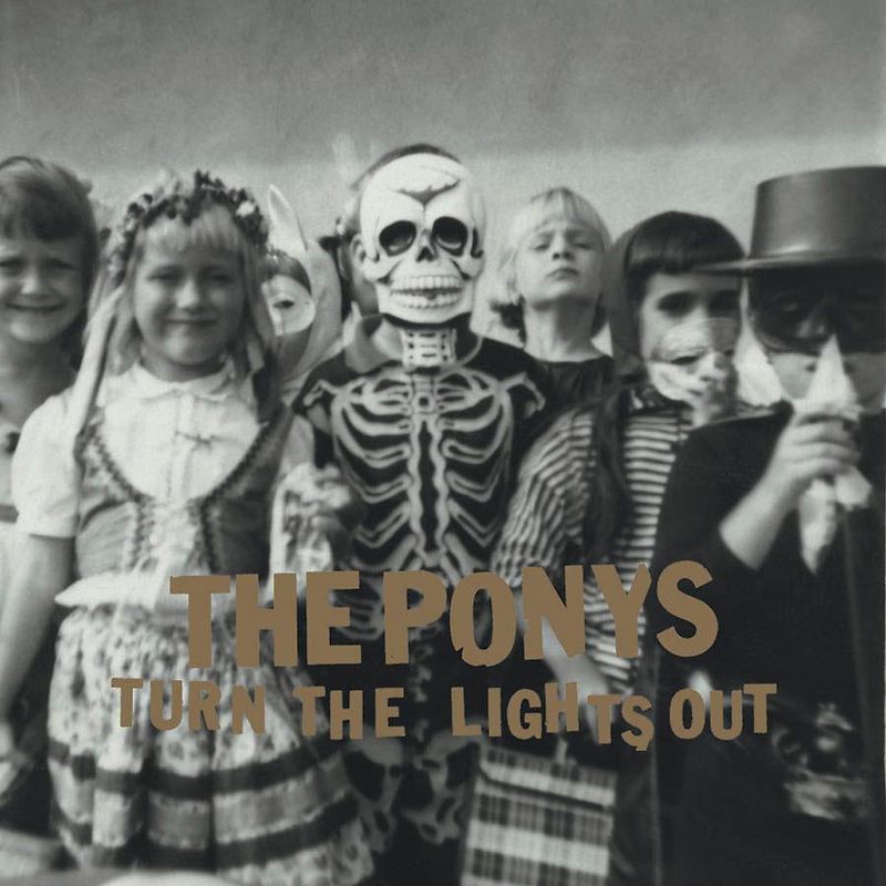 the Ponys - Turn the Lights Out