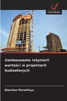 Zastosowanie in¿ynierii warto¿ci w projektach budowlanych