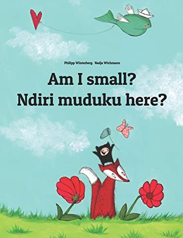 Am I small? Ndiri muduku here?: English-Shona/chiShona: Children's Picture Book (Bilingual Edition) (Bilingual Books by Philipp Winterberg)