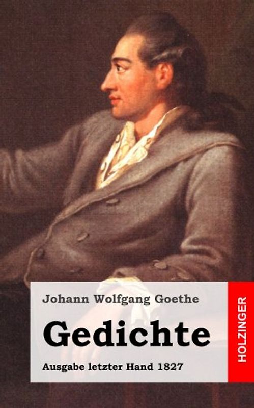 Gedichte: Ausgabe letzter Hand 1827 - Goethe, Johann Wolfgang