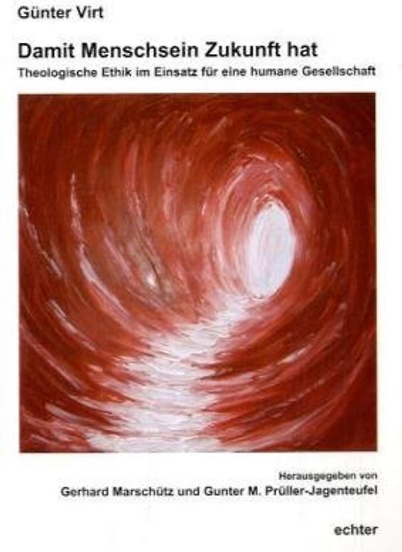 Damit Menschsein Zukunft hat