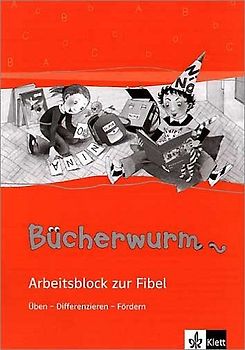 Die Bücherwurm Fibel (Neukonzeption). Arbeitsblock
