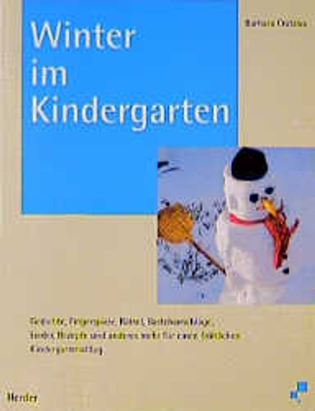 Winter im Kindergarten. Gedichte, Fingerspiele, Rätsel, Bastelvorschläge, Lieder, Rezepte und anderes mehr für einen fröhlichen Kindergartenalltag