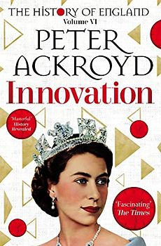 Innovation: The History of England Volume VI (The History of England, 9)