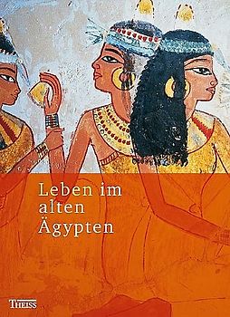 Leben im alten Ägypten