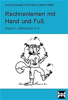 Rechnenlernen mit Hand und Fuß. Zahlenraum 0-9