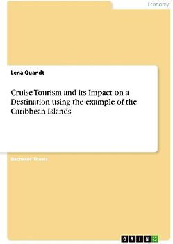 Cruise Tourism and its Impact on a Destination using the example of the Caribbean Islands