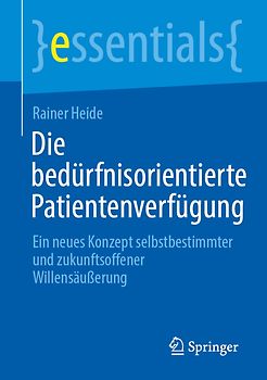 Die bedürfnisorientierte Patientenverfügung