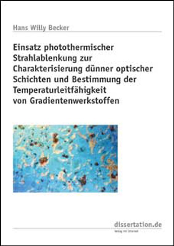 Einsatz photothermischer Strahlablenkung zur Charakterisierung dünner optischer Schichten und Bestimmung der Temperaturleitfähigkeit von Gradientenwerkstoffen