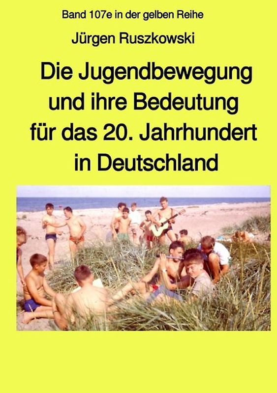 maritime gelbe Reihe bei Jürgen Ruszkowski / Die Jugendbewegung und ihre Bedeutung für das 20. Jahrhundert in Deutschland