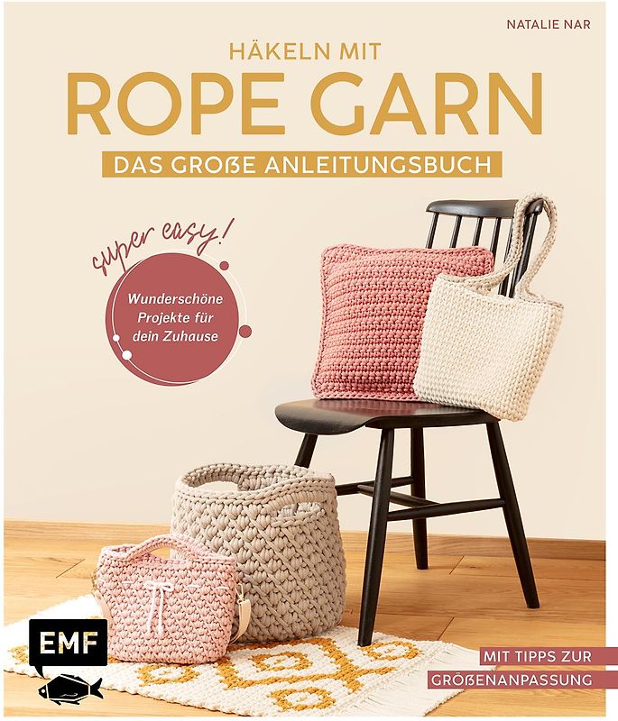 Häkeln mit Rope-Garn super easy – Das große Anleitungsbuch mit Projekten für dein Zuhause