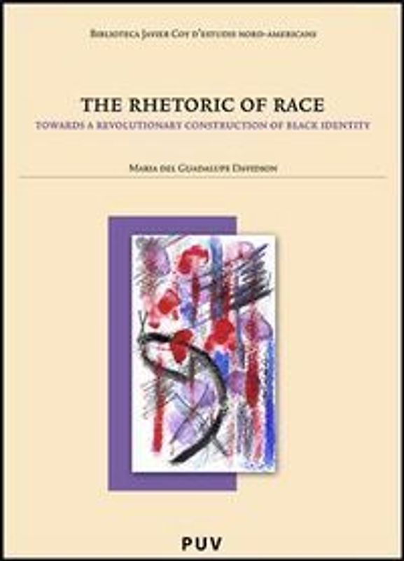 The rhetoric of race : toward a revolutionary construction of black identity