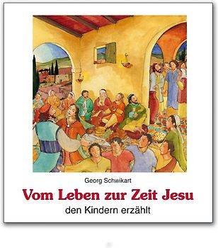 Vom Leben zur Zeit Jesu den Kindern erzählt