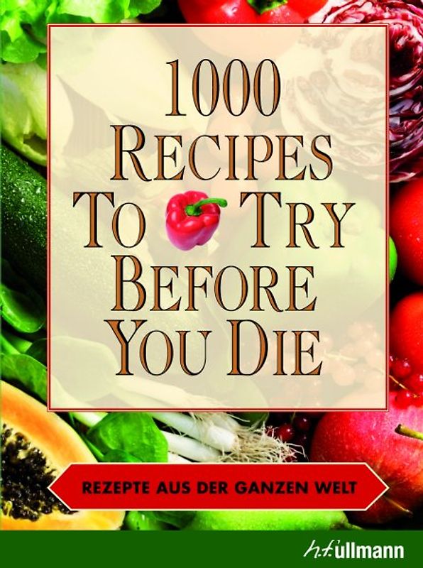 1000 Recipes To Try Before You Die