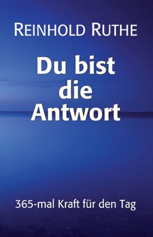 Du bist die Antwort