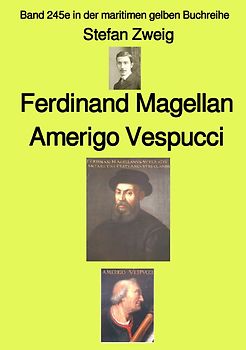 maritime gelbe Reihe bei Jürgen Ruszkowski / Ferdinand Magellan Amerigo Vespucci – Band 245e in der maritimen gelben Buchreihe – bei Jürgen Ruszkowski