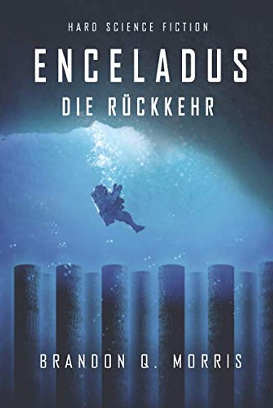 Enceladus: Die Rückkehr: Hard Science Fiction (Eismond, Band 4)