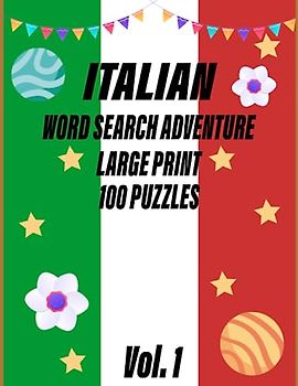 ITALIAN WORD SEARCH LARGE PRINT 100 PUZZLES: Mind Games and Brain Challenges