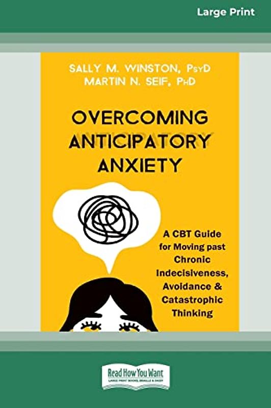 Overcoming Anticipatory Anxiety