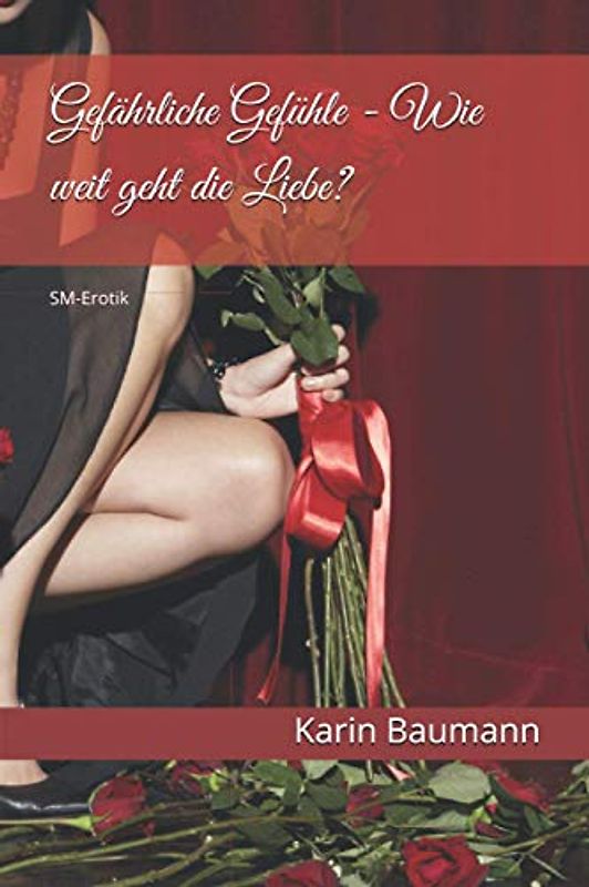 Gefährliche Gefühle - Wie weit geht die Liebe?: SM-Erotik