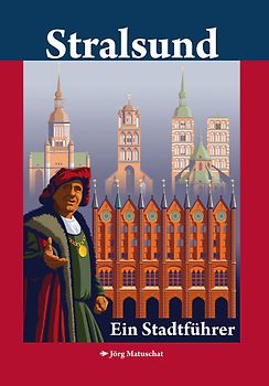 Stralsund - Ein Stadtführer